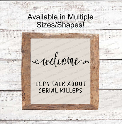 Serial Killer Welcome Sign