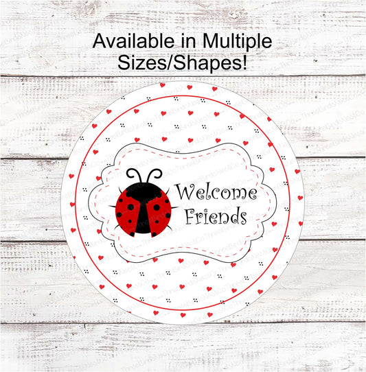Welcome Friends Ladybug and Hearts Sign