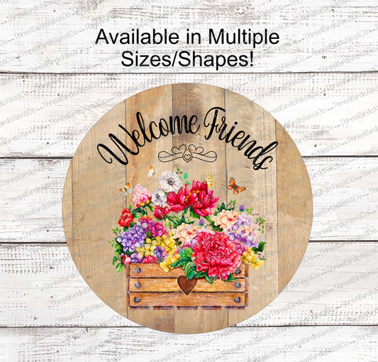 Welcome Friends Spring Flowers Crate on Wood Sign