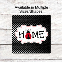 Ladybug Home on Black and White Dots Sign