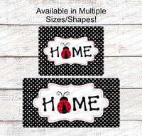 
              Ladybug Home on Black and White Dots Sign
            