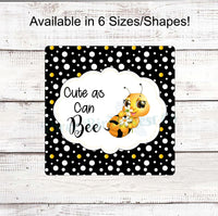 
              Cute as Can Bee Dots Sign
            