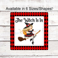 The Witch is In Black and Red Witch Halloween Sign