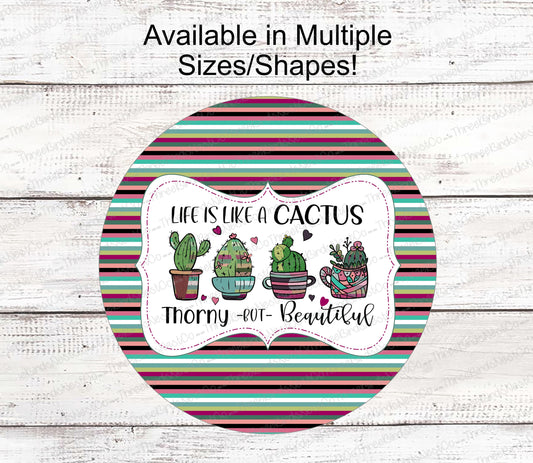 Life is Like a Cactus Stripes Sign