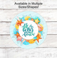 
              Life is Better at the Beach Shells Wreath Sign
            