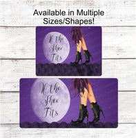 
              If the Shoe Fits Halloween Witch Boots Sign
            