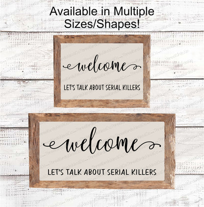 Serial Killer Welcome Sign
