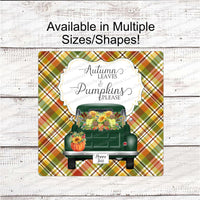 Autumn Leaves and Pumpkins Please Green Truck Sign