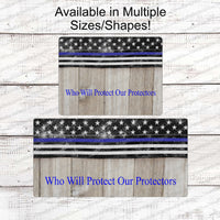 Thin Blue Line Who Will Protect Our Protectors Police Sign