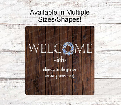 Welcome-ish Sign