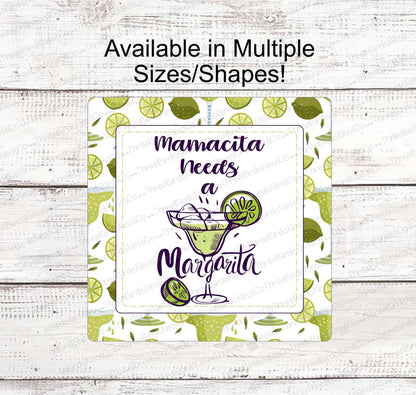 Mamacita Needs a Margarita Sign