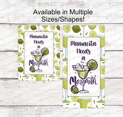 Mamacita Needs a Margarita Sign
