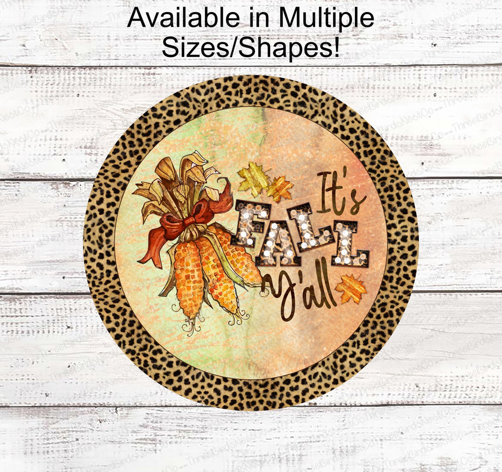 Fall Welcome Sign - Its Fall Yall Sign - Corn Sign - Fall Wreath Sign - Welcome Fall Sign - Leopard Print Sign