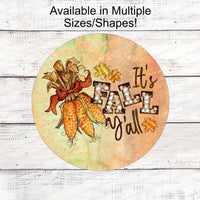 Fall Welcome Sign - Its Fall Yall Sign - Corn Sign - Fall Wreath Sign - Welcome Fall Sign