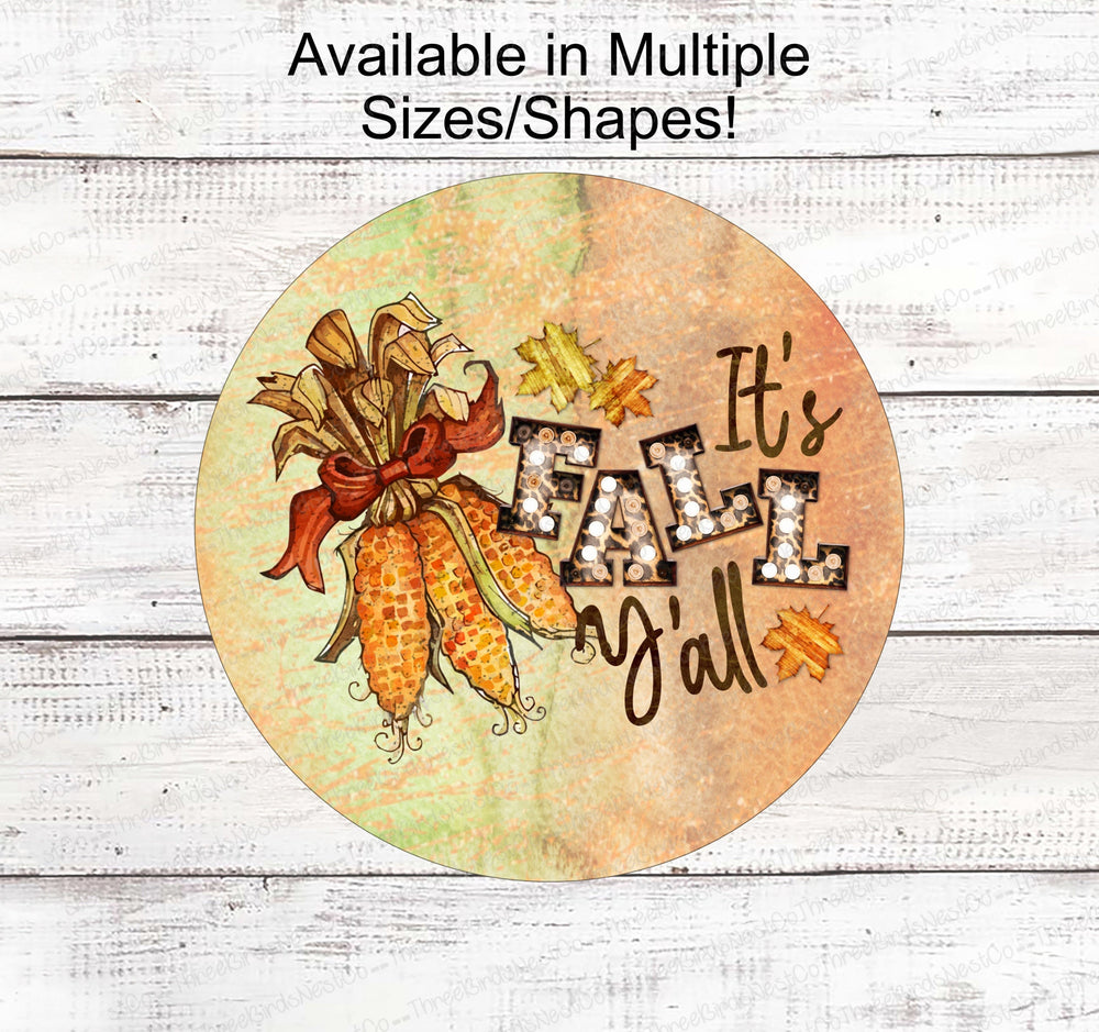 Fall Welcome Sign - Its Fall Yall Sign - Corn Sign - Fall Wreath Sign - Welcome Fall Sign