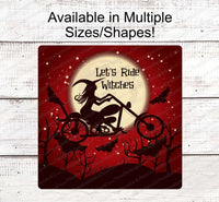 
              Let's Ride Witches Motorcycle Witch Halloween Sign
            