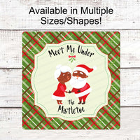 Christmas Wreath Signs - Meet Me Under the Mistletoe - Black Santa and Mrs Claus - African American Santa - Christmas Signs
