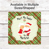 Christmas Wreath Signs - Meet Me Under the Mistletoe - Santa and Mrs Claus Sign - Merry Christmas Signs - Mistletoe Signs