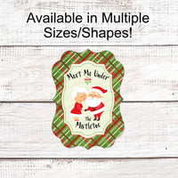 Christmas Wreath Signs - Meet Me Under the Mistletoe - Santa and Mrs Claus Sign - Merry Christmas Signs - Mistletoe Signs