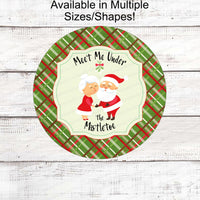 Christmas Wreath Signs - Meet Me Under the Mistletoe - Santa and Mrs Claus Sign - Merry Christmas Signs - Mistletoe Signs