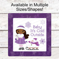 Baby Its Cold Outside - Winter Wreath Signs - African American Winter - African American Girl - Purple Christmas Sign - Snowman Sign