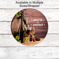 Uncork and Unwind Sign - Wine Sign - Wine Wreath - Wine and Cheese Sign - Wine Wreath Sign