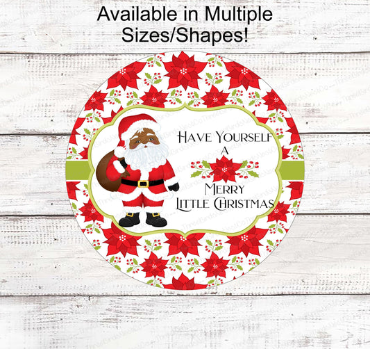 Christmas Wreath Signs - Santa Signs - Black Santa Claus - African American Santa - Merry Little Christmas Sign - Poinsettia Sign