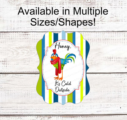 Cold Outside Sign - Winter Farmhouse Signs - Rooster Sign - Snowflake Sign - Winter Wreath Sign - Winter Welcome Sign