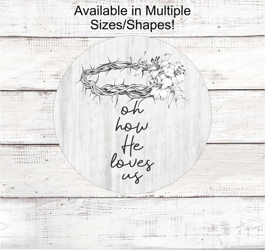 Oh How He Loves Us - Gods Grace Sign - Religious Wreath Signs - Christian Wreath Sign - Floral Wreath Sign - Amazing Grace - Easter Sign