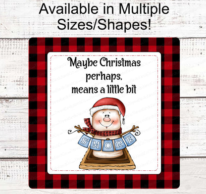 Christmas Wreath Sign - Perhaps Christmas Means a Little Bit More - Christmas Smores - Smore Snowman - Smores Sign - Snowman Sign