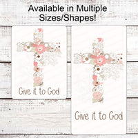 Give it to God Sign - Cross Sign - Gods Grace Sign - Religious Wreath Signs - Christian Wreath Sign - Floral Wreath Sign - Amazing Grace