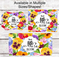 
              Live Life in Full Bloom Sign - Floral Wreath Sign - Spring Wreath Signs - Welcome Wreath Sign - Pansies Sign - Everyday Sign
            