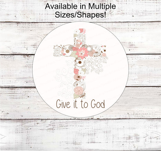 Give it to God Sign - Cross Sign - Gods Grace Sign - Religious Wreath Signs - Christian Wreath Sign - Floral Wreath Sign - Amazing Grace