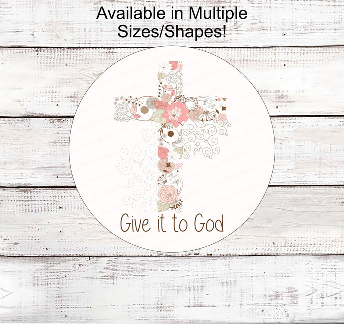 Give it to God Sign - Cross Sign - Gods Grace Sign - Religious Wreath Signs - Christian Wreath Sign - Floral Wreath Sign - Amazing Grace