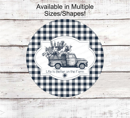 Life is Better on the Farm - Farm Life Sign -Farmhouse Wreath Sign - Farm Animals Sign - Farm Wreaths Signs - Farm Truck Sign - Cow Sign