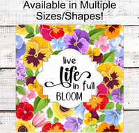 
              Live Life in Full Bloom Sign - Floral Wreath Sign - Spring Wreath Signs - Welcome Wreath Sign - Pansies Sign - Everyday Sign
            