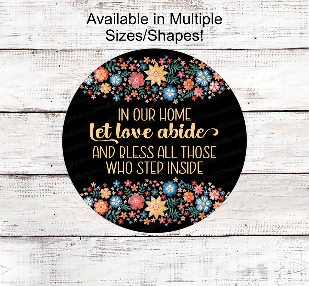 Let Love Abide Sign - Religious Wreath Signs - Religious Sign - Prayer Sign - Floral Sign - Embroidered Look Sign