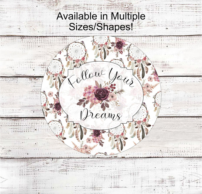 Dreamcatcher Sign - Follow Your Dreams Sign - Inspirational Signs - Welcome Wreath Sign - Floral Wreath Signs - Mandela Sign