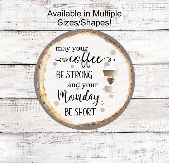 May Your Coffee Be Strong Signs - Coffee Sign - Kitchen Coffee Sign - Coffee Bar Sign