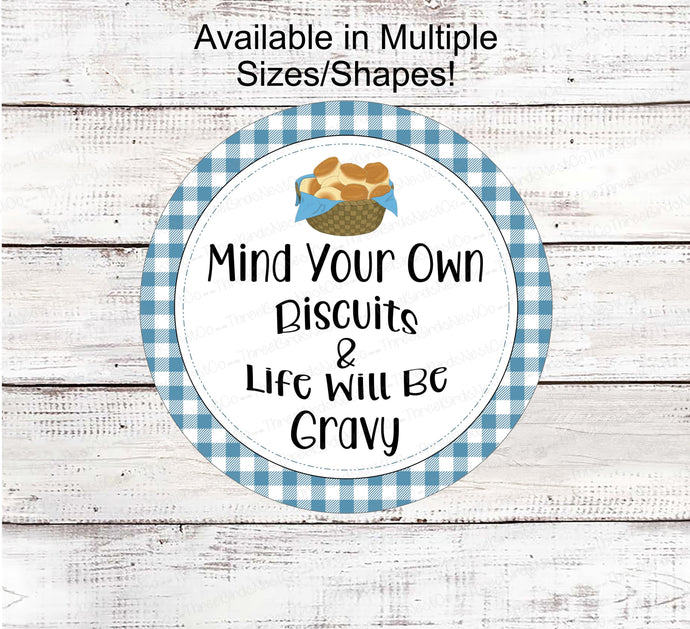 Mind Your Own Biscuits Sign - Kitchen Sign - Farm Life Sign - Farmhouse Wreath Sign - Farm Wreaths Signs