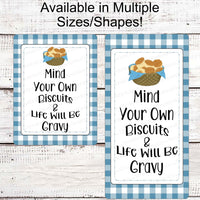 Mind Your Own Biscuits Sign - Kitchen Sign - Farm Life Sign - Farmhouse Wreath Sign - Farm Wreaths Signs
