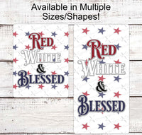 
              Red White Blessed - Patriotic Wreath Sign - God Bless America Sign - Patriotic Welcome Sign - Patriotic Signs for Wreath - 4th of July Signs
            