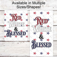 Red White Blessed - Patriotic Wreath Sign - God Bless America Sign - Patriotic Welcome Sign - Patriotic Signs for Wreath - 4th of July Signs