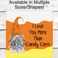 Happy Halloween Sign - I Love You More Than Candy Corn Sign - Halloween Gnome Sign