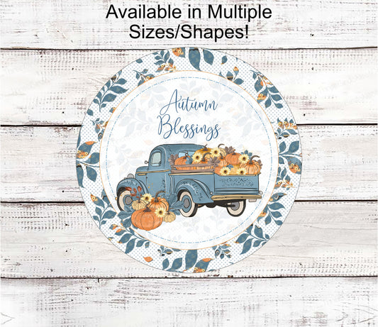 Autumn Blessings Sign - Fall Wreath Signs - Fall Floral - Fall Truck Sign - Pumpkin Truck Sign - Fall Pumpkins - Blue Truck Sign