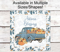 
              Autumn Blessings Sign - Fall Wreath Signs - Fall Floral - Fall Truck Sign - Pumpkin Truck Sign - Fall Pumpkins - Blue Truck Sign
            