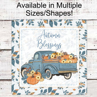 Autumn Blessings Sign - Fall Wreath Signs - Fall Floral - Fall Truck Sign - Pumpkin Truck Sign - Fall Pumpkins - Blue Truck Sign