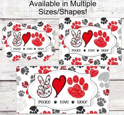 Peace Love Woof - Dog Welcome Sign - Dog Sign - Paw Prints Sign - Welcome Wreath Sign