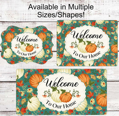 Welcome to Our Home - Fall Welcome Sign - Pumpkin Sign - Welcome Wreath Sign