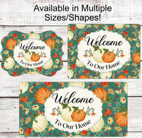 
              Welcome to Our Home - Fall Welcome Sign - Pumpkin Sign - Welcome Wreath Sign
            